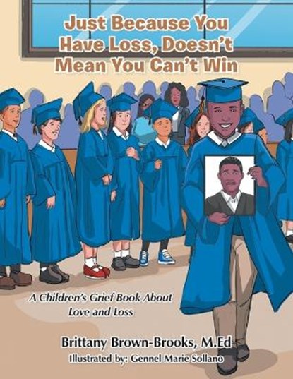 Just Because You Have Loss, Doesn't Mean You Can't Win, BROWN-BROOKS M ED,  Brittany - Paperback - 9781663222046