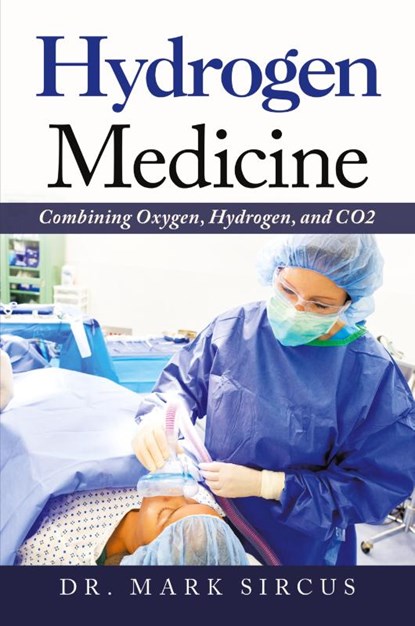 Hydrogen Medicine, Dr Mark Sircus - Paperback - 9781663223500
