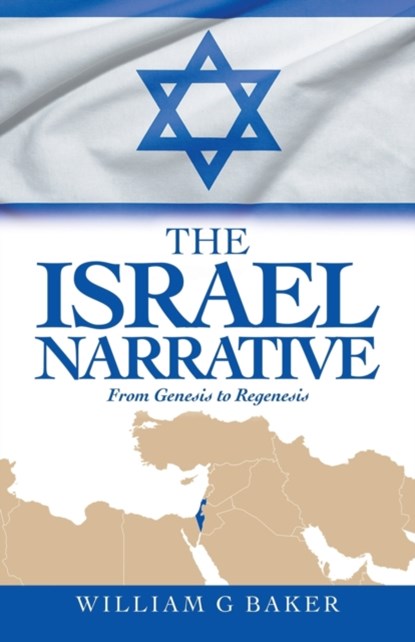 The Israel Narrative, William G Baker - Paperback - 9781663224767