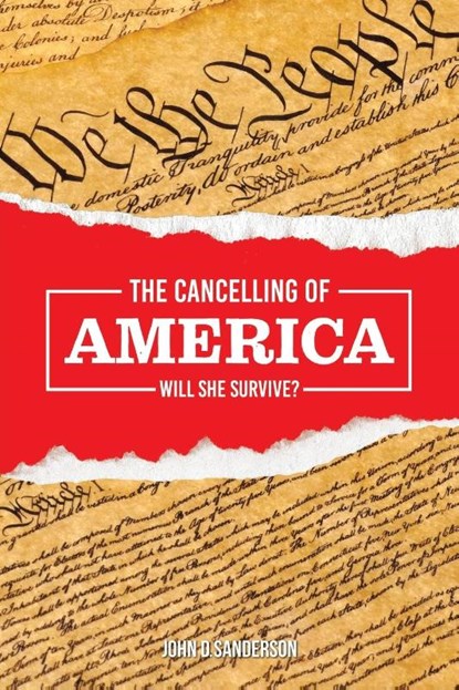 The Cancelling of America, John D Sanderson - Paperback - 9781663226020