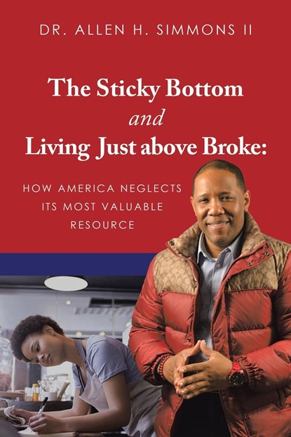 The Sticky Bottom and Living Just above Broke, Allen H. Simmons II - Paperback - 9781663250865