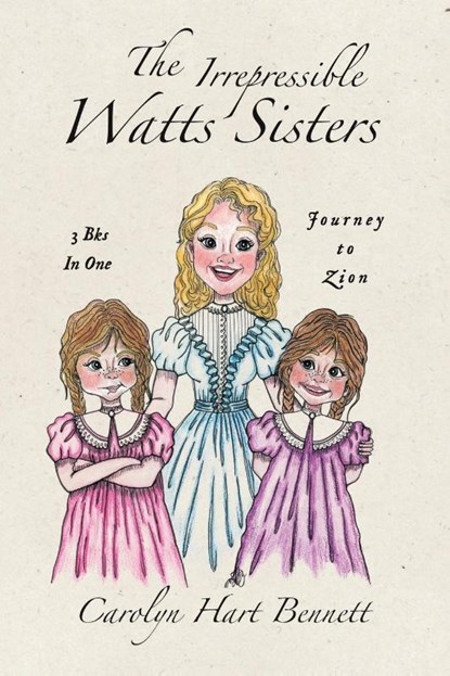 The Irrepressible Watts Sisters, Carolyn Hart Bennett - Paperback - 9781663266521
