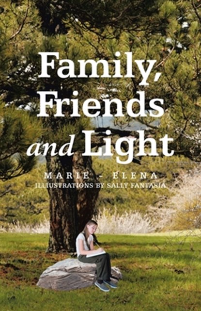 Family, Friends and Light, Marie - Elena - Paperback - 9781663267597