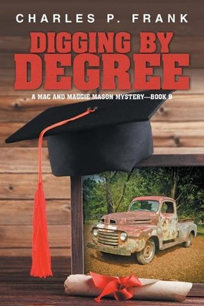 Digging by Degree, Charles P. Frank - Paperback - 9781663276971