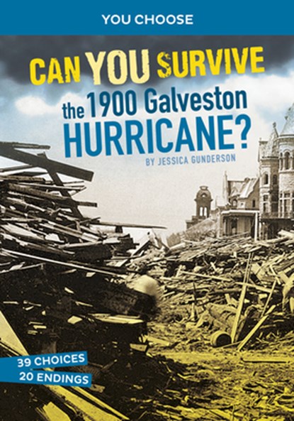 Can You Survive the 1900 Galveston Hurricane?: An Interactive History Adventure, Jessica Gunderson - Gebonden - 9781663958938