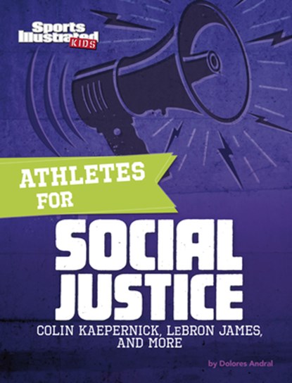 Athletes for Social Justice: Colin Kaepernick, Lebron James, and More, Dolores Andral - Gebonden - 9781663965981