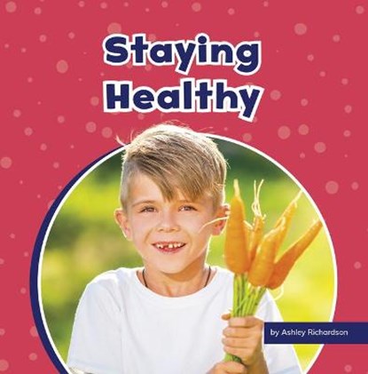 STAYING HEALTHY, RICHARDSON,  Ashley - Gebonden - 9781663976802