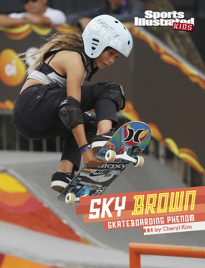 Sky Brown: Skateboarding Phenom, Cheryl Kim - Gebonden - 9781663983572