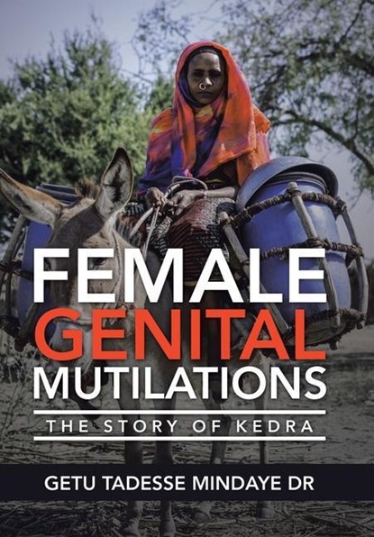 Female Genital Mutilations, Getu Tadesse Mindaye - Gebonden - 9781664112063