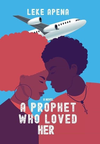 A Prophet Who Loved Her, Leke Apena - Gebonden - 9781664112346