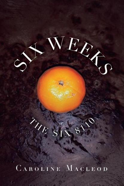 Six Weeks, Caroline MacLeod - Paperback - 9781664114050