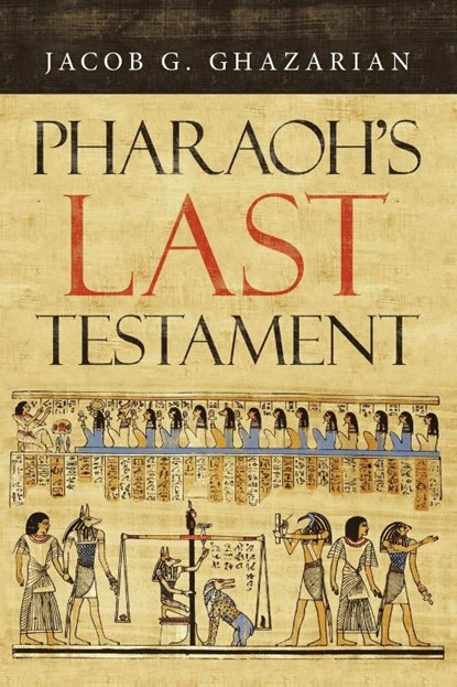 Pharaoh's Last Testament, Jacob G Ghazarian - Paperback - 9781664115248