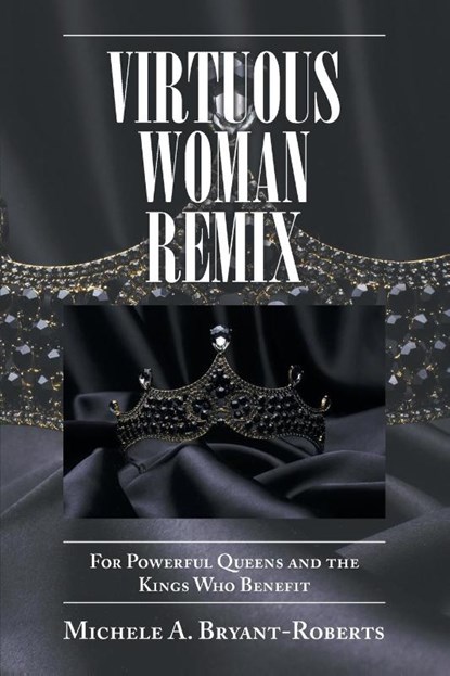 Virtuous Woman Remix, Michele A Bryant-Roberts - Paperback - 9781664121430