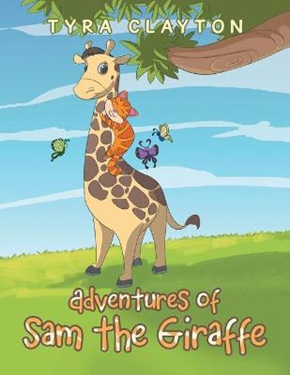 Adventures of Sam the Giraffe, CLAYTON,  Tyra - Paperback - 9781664158283