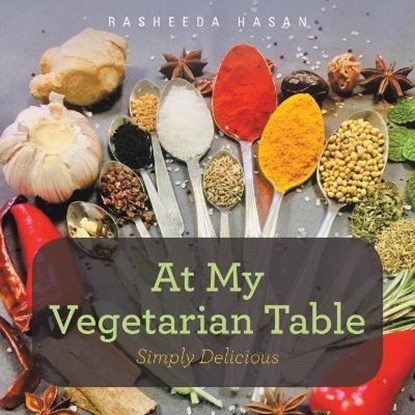 At My Vegetarian Table, HASAN,  Rasheeda - Paperback - 9781664163560