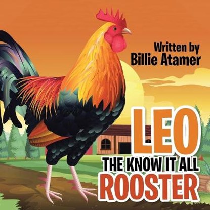 Leo the Know It All Rooster, ATAMER,  Billie - Paperback - 9781664169234