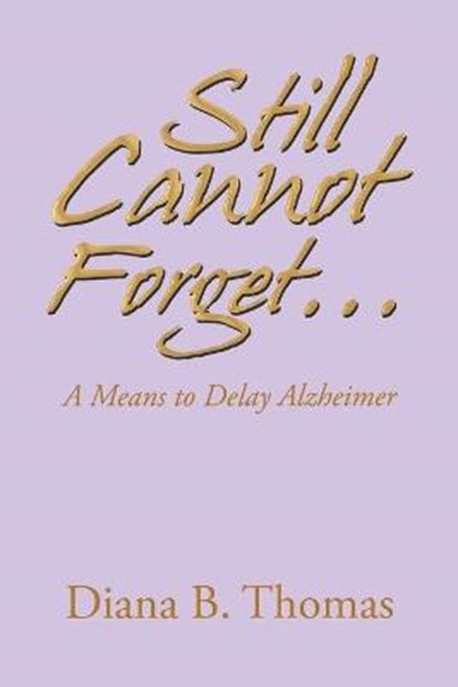 Still Cannot Forget..., THOMAS,  Diana B - Paperback - 9781664197688