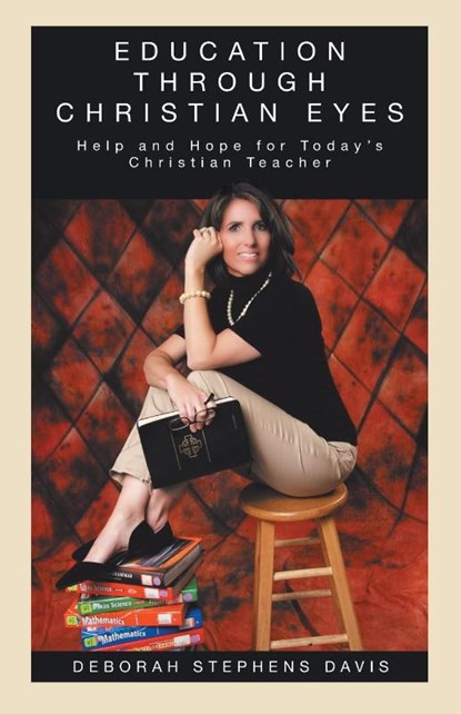 Education Through Christian Eyes, Deborah Stephens Davis - Paperback - 9781664206359