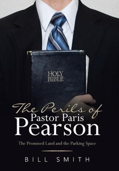 The Perils of Pastor Paris Pearson, Bill Smith - Gebonden - 9781664210875