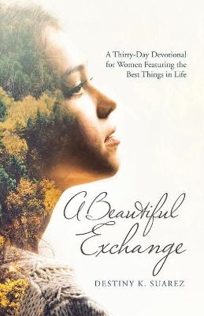 A Beautiful Exchange, SUAREZ,  Destiny K - Paperback - 9781664215542