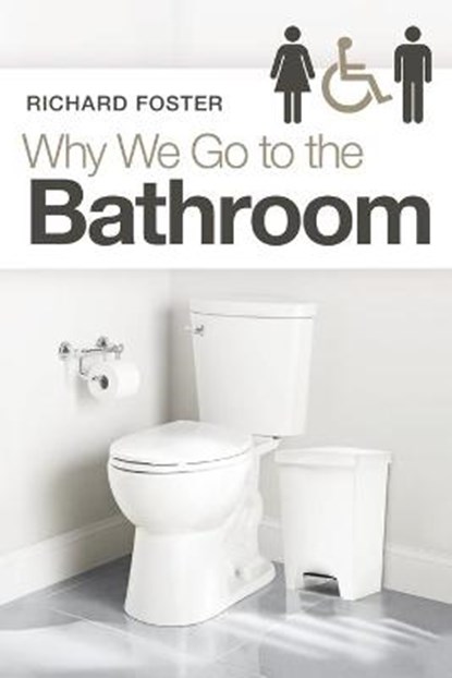 Why We Go to the Bathroom, FOSTER,  Richard - Paperback - 9781664216419