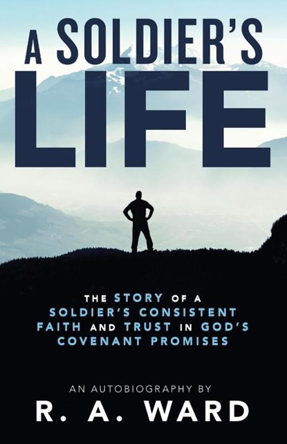 A Soldier's Life, R A Ward - Paperback - 9781664216594