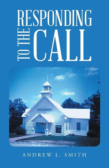 Responding to the Call, Andrew L Smith - Paperback - 9781664217904