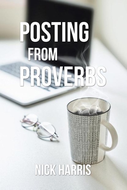 Posting from Proverbs, Nick Harris - Paperback - 9781664220331