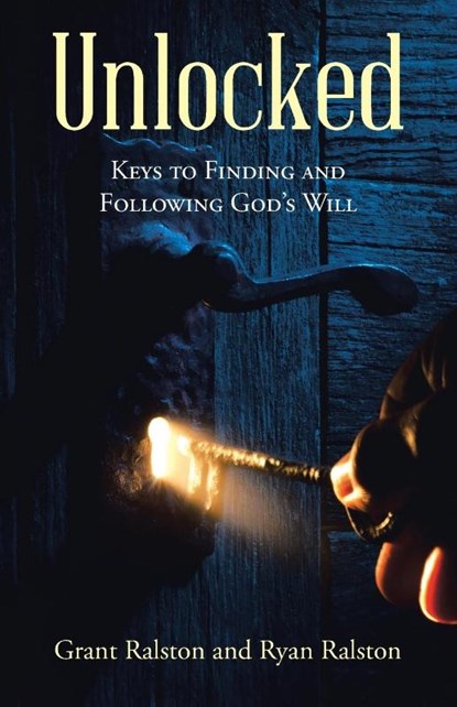 Unlocked, Grant Ralston ; Ryan Ralston - Paperback - 9781664224391