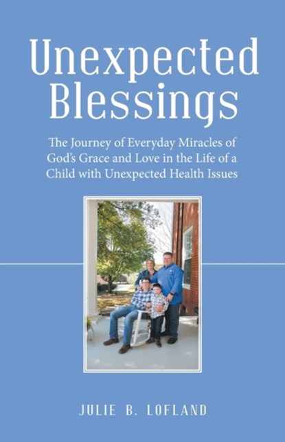 Unexpected Blessings, Julie B Lofland - Paperback - 9781664225374