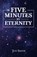 Five Minutes to Eternity, SMITH,  Jon - Paperback - 9781664228672