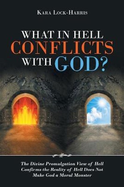 What in Hell Conflicts with God?, LOCK-HARRIS,  Kara - Paperback - 9781664228870