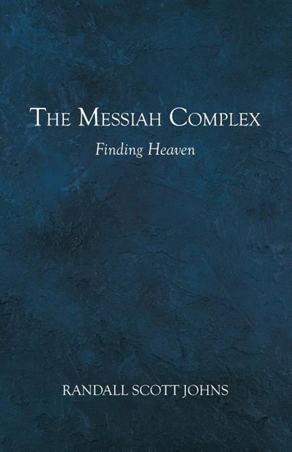 The Messiah Complex, Randall Scott Johns - Paperback - 9781664229563
