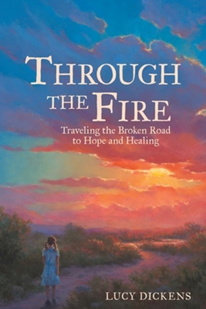 Through the Fire, Lucy Dickens - Paperback - 9781664245709