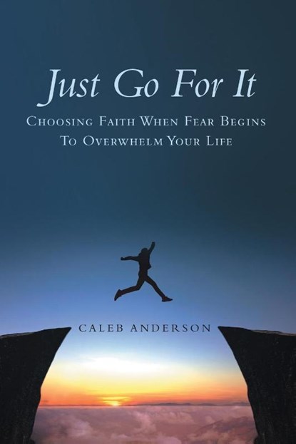 Just Go for It, Caleb Anderson - Paperback - 9781664283213
