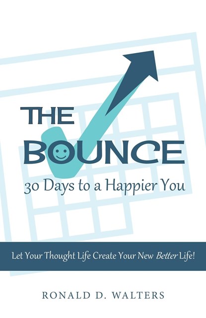 The Bounce   30 Days to a Happier You, Ronald D. Walters - Paperback - 9781664293014