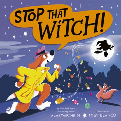 Stop That Witch!, Alastair Heim - Gebonden - 9781664300699