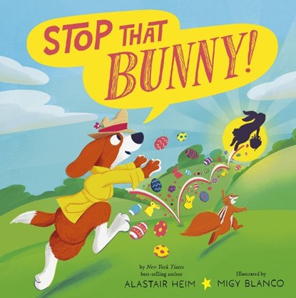 Stop That Bunny!, Alastair Heim - Gebonden - 9781664300811