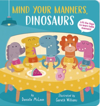 Mind Your Manners, Dinosaurs!, Danielle McLean - Gebonden - 9781664350397