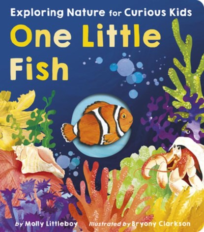 One Little Fish: Exploring Nature for Curious Kids, Molly Littleboy - Gebonden - 9781664351264