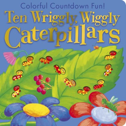 Ten Wriggly Wiggly Caterpillars: Colorful Countdown Fun!, Tiger Tales - Gebonden - 9781664351400