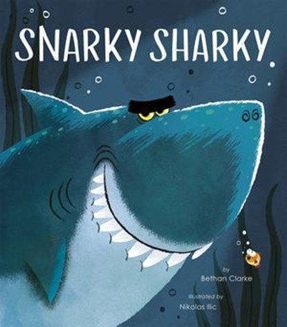 Snarky Sharky, Bethan Clarke - Ebook - 9781664390324