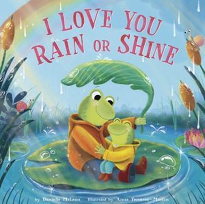 I Love You Rain or Shine, Danielle McLean - Ebook - 9781664390713