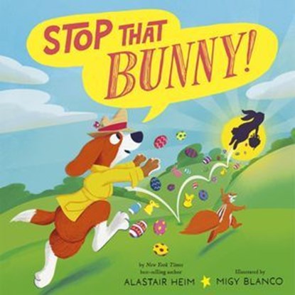 Stop That Bunny!, Alastair Heim - Ebook - 9781664390751