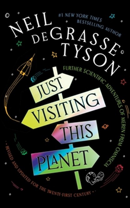 Just Visiting This Planet, Revised and Updated for the Twenty-First Century: Further Scientific Adventures of Merlin from Omniscia, Neil Degrasse Tyson - Gebonden - 9781665019811
