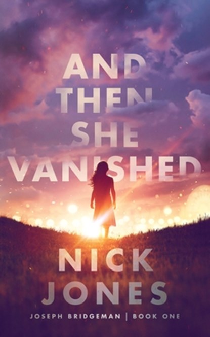 And Then She Vanished, Nick Jones - Gebonden - 9781665036559