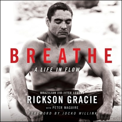 BREATHE                      D, Rickson Gracie - AVM - 9781665100458