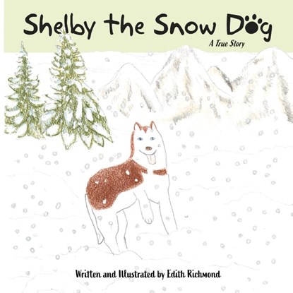 Shelby the Snow Dog, Edith Richmond - Paperback - 9781665306959