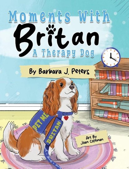 Moments with Britan, a Therapy Dog, Barbara J. Peters - Gebonden - 9781665310871