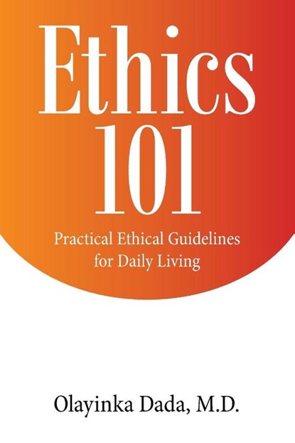 Ethics 101, Olayinka Dada - Paperback - 9781665509114